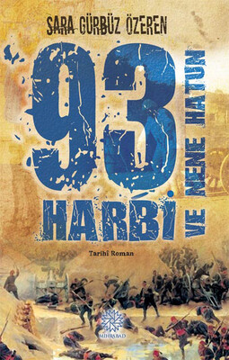Mihrabad Yayınları - 93 HARBİ VE NENE HATUN