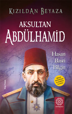 Mihrabad Yayınları - AKSULTAN ABDÜLHAMİD (KIZILDAN BEYAZA)