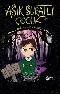 Genç Damla - ASIK SURATLI ÇOCUK-1: UĞULTULU ORMAN