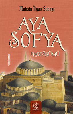 Mihrabad Yayınları - AYASOFYA TEBESSÜMÜ