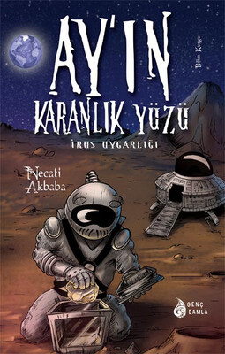 Genç Damla - AY'IN KARANLIK YÜZÜNDEKİ İRUS UYGARLIĞI