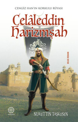 Mihrabad Yayınları - CELALEDDİN HARİZMŞAH -CENGİZ HAN'IN KORKULU RÜYASI-