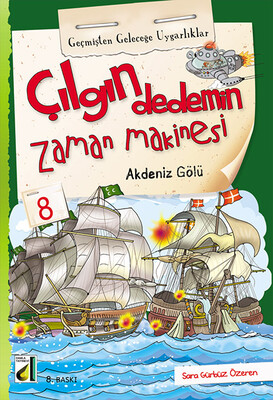 ÇILGIN DEDEMİN ZAMAN MAKİNESİ-2: GEÇMİŞTEN GELECEĞE UYGARLIKLAR (10 KİTAP) - Thumbnail