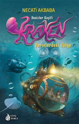 Genç Damla - DENİZLER KAŞİFİ KRAKEN -DERİNLERDEKİ GÖLGE-