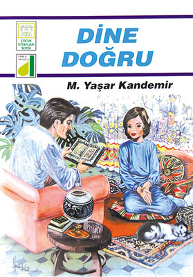 Damla Yayınevi - DİNİM SERİSİ-01: DİNE DOĞRU