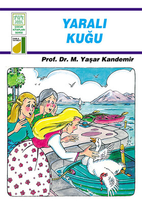Damla Yayınevi - DİNİM SERİSİ-04: YARALI KUĞU