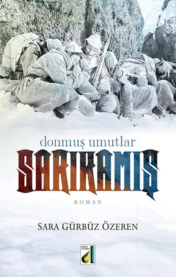 Damla Yayınevi - DONMUŞ UMUTLAR SARIKAMIŞ