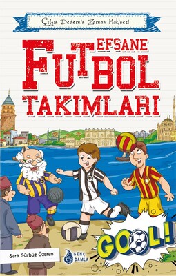 Genç Damla - EFSANE FUTBOL TAKIMLARI