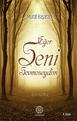 Mihrabad Yayınları - EĞER SENİ SEVMESEYDİM