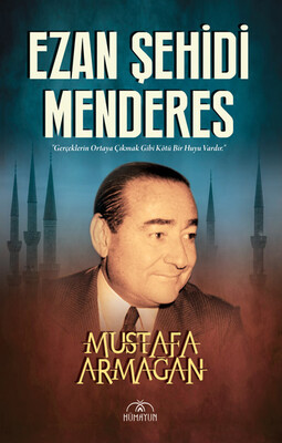 Hümayun Yayınları - EZAN ŞEHİDİ MENDERES