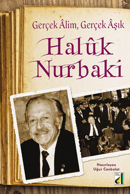 Damla Yayınevi - GERÇEK ALİM GERÇEK AŞIK HALUK NURBAKİ