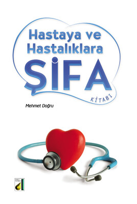 Damla Yayınevi - HASTAYA VE HASTALIKLARA ŞİFA KİTABI