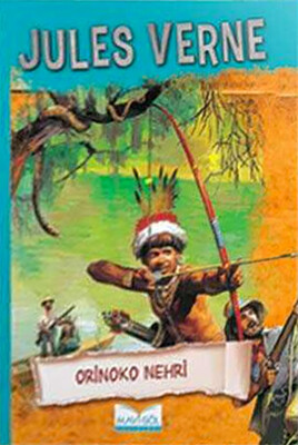 Mavigöl Yayınları - JULES VERNE ORİNOKO NEHRİ