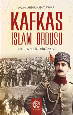 KAFKAS İSLAM ORDUSU -YİTİK NESLİN HİKAYESİ- - Thumbnail