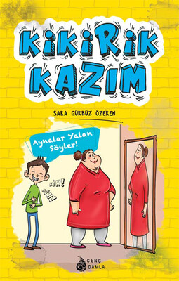 Genç Damla - KİKİRİK KAZIM-1: AYNALAR YALAN SÖYLER