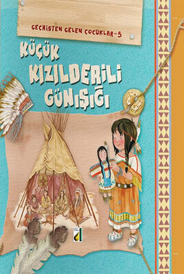 Damla Yayınevi - KÜÇÜK KIZILDERİLİ GÜNIŞI (GEÇMİŞTEN GELEN ÇOCUKLAR-5)