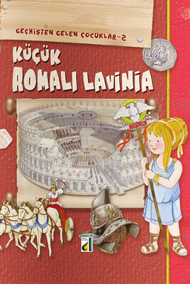 Damla Yayınevi - KÜÇÜK ROMALI LAVİNİA (GEÇMİŞTEN GELEN ÇOCUKLAR-2)