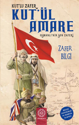 Mihrabad Yayınları - KUT'ÜL AMARE (OSMANLI'NIN SON ZAFERİ)