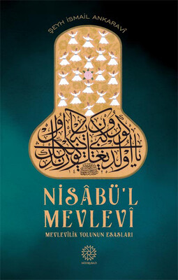 Mihrabad Yayınları - NİSABÜ'L MEVLEVİ (MEVLEVİLİK YOLUNUN ESASLARI)