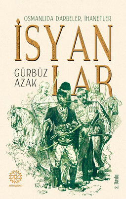 Mihrabad Yayınları - OSMANLIDA DARBELER, İHANETLER, İSYANLAR 