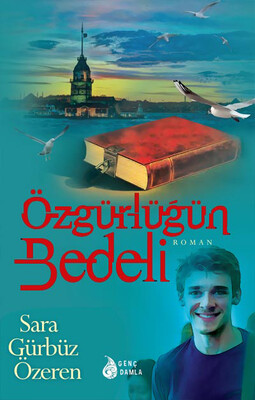 Genç Damla - ÖZGÜRLÜĞÜN BEDELİ