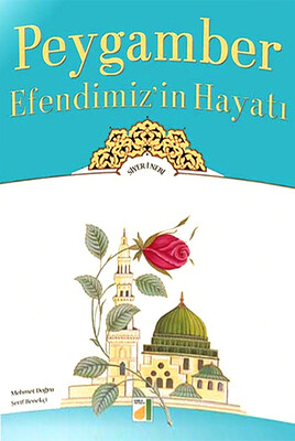 Damla Yayınevi - PEYGAMBER EFENDİMİZİN HAYATI