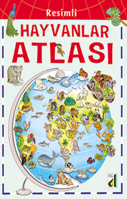 Damla Yayınevi - RESİMLİ HAYVANLAR ATLASI
