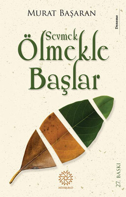 Mihrabad Yayınları - SEVMEK ÖLMEKLE BAŞLAR