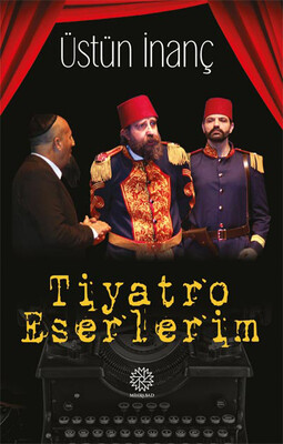 Mihrabad Yayınları - TİYATRO ESERLERİM