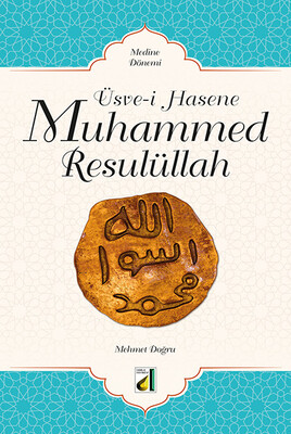 Damla Yayınevi - ÜSVE-İ HASENE MUHAMMED RESULÜLLAH-2: MEDİNE DÖNEMİ