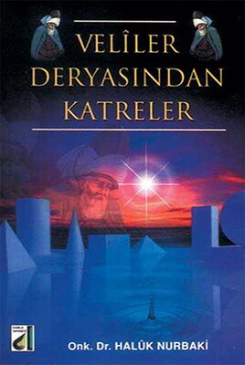 Damla Yayınevi - VELİLER DERYASI'NDAN KATRELER