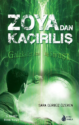 Genç Damla - ZOYA'DAN KAÇIRILIŞ (GALAKSİLER ARASI BİLGİ SAVAŞI)